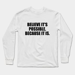 Believe it's possible. Because it is Long Sleeve T-Shirt